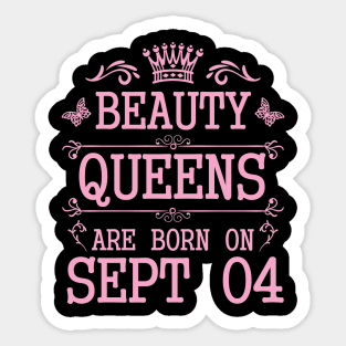 Beauty Queens Are Born On September 04 Happy Birthday To Me You Nana Mommy Aunt Sister Daughter Sticker